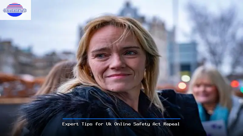 Expert Tips for Uk Online Safety Act Repeal - Uk Online Safety Act Repeal Expert Guide