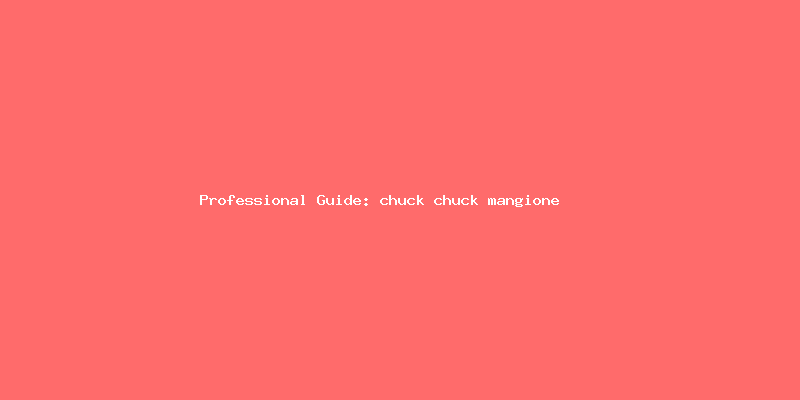 Skilled guide about chuck chuck mangione