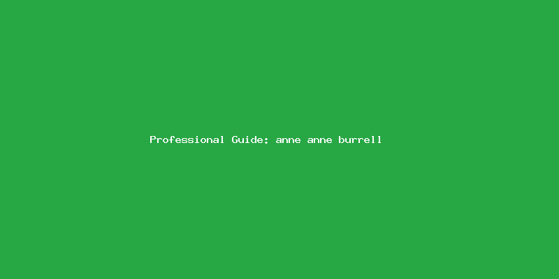Skilled guide about anne anne burrell