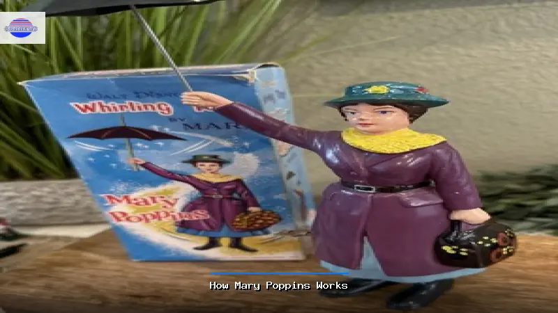 How Mary Poppins Works - Mary Poppins Guide
