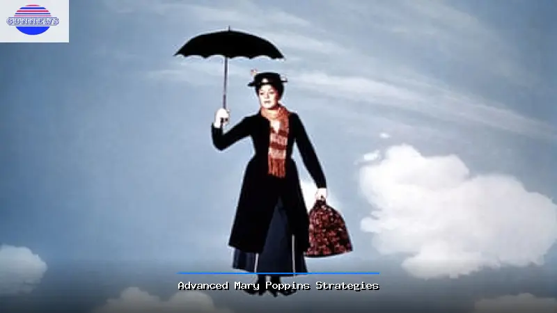 Advanced Mary Poppins Strategies - Mary Poppins Guide