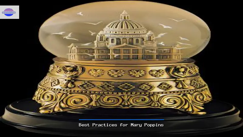 Best Practices for Mary Poppins - Mary Poppins Guide