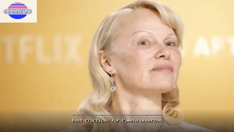 Best Practices for Pamela Anderson - Pamela Anderson Guide