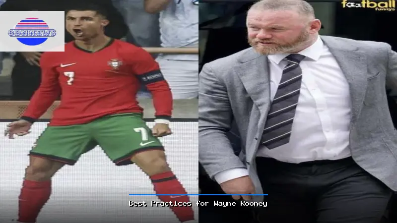 Best Practices for Wayne Rooney - Wayne Rooney Guide