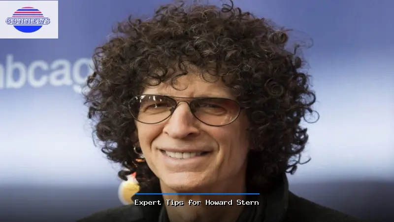 Expert Tips for Howard Stern - Howard Stern Expert Guide
