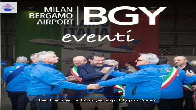 Best Practices for Birmingham Airport Liquids Ryanair - Birmingham Airport Liquids Ryanair Guide