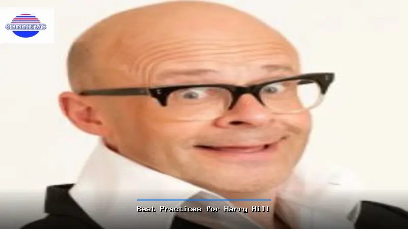 Best Practices for Harry Hill - Harry Hill Guide