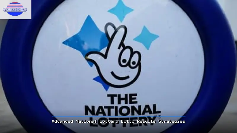 Advanced National Lottery Lotto Results Strategies - National Lottery Lotto Results Guide